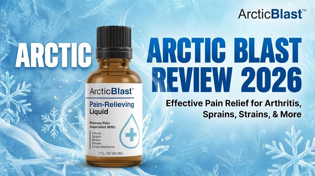 Arctic Blast Review 2026 Get the Ultimate Pain Relief Today