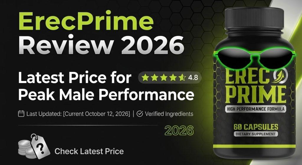 ErecPrime Review 2026 Latest Price for Peak Male Performance