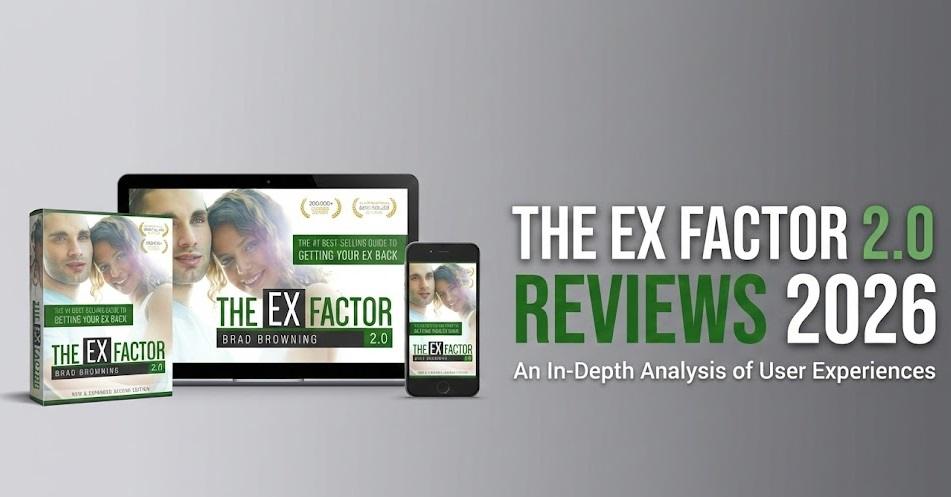 The Ex Factor 2.0 Reviews 2026 An In Depth Analysis of User Experiences