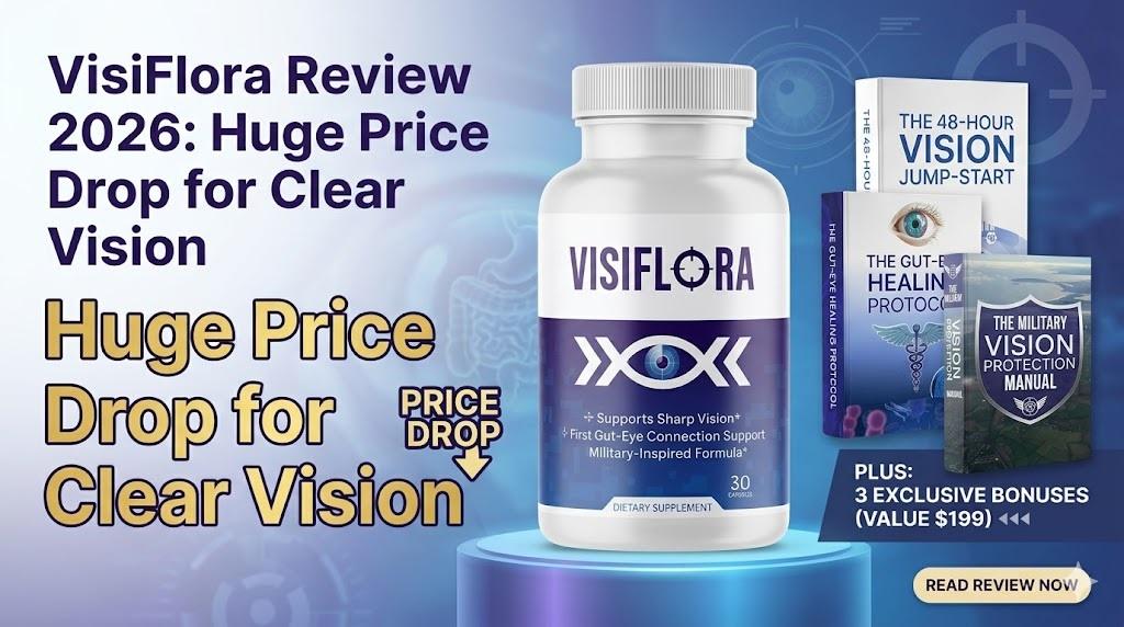 VisiFlora Review 2026 Huge Price Drop for Clear Vision